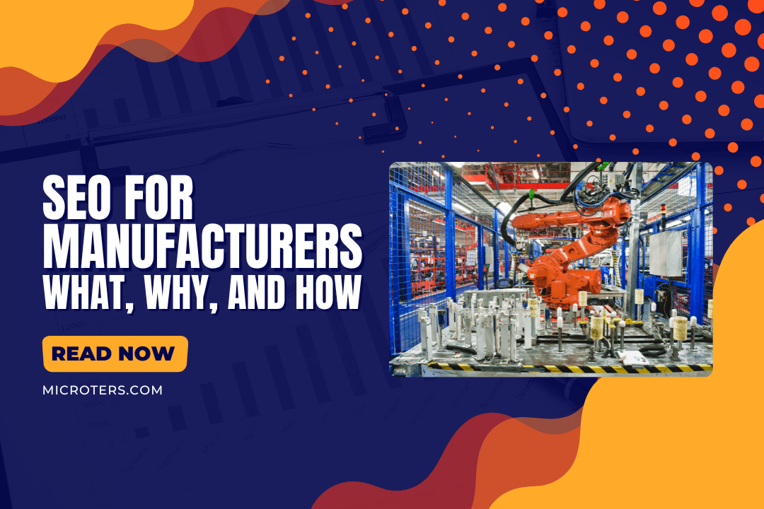 SEO for Manufacturers: The What, Why, and How (The Ultimate SEO Guide)