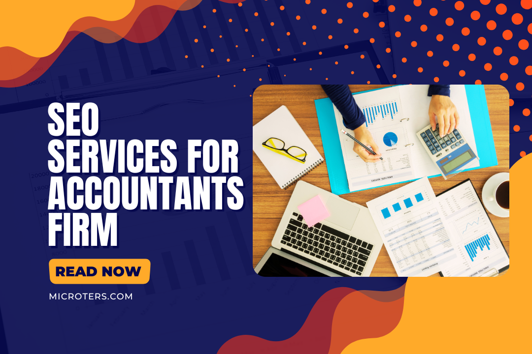 SEO Services For Accountants Firm: Best 7 SEO Strategies to Get New Clients