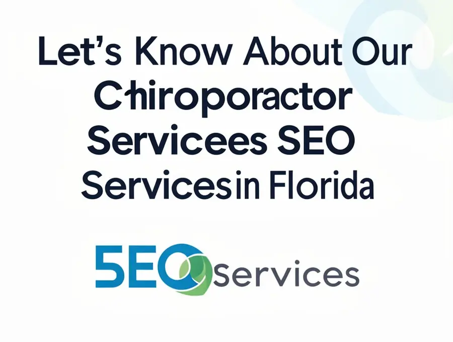 Let's Know About Our Chiropractor SEO Services in Florida