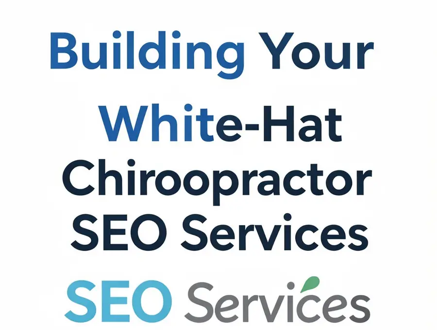 Building Your Brand with White-Hat Chiropractor SEO Services