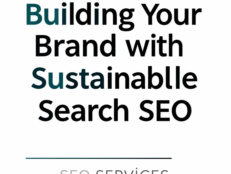 Building Your Brand with Sustainable Search SEO