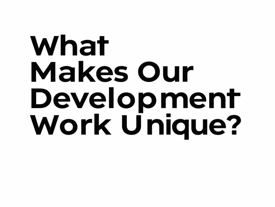 What Makes Our Development Work Unique?