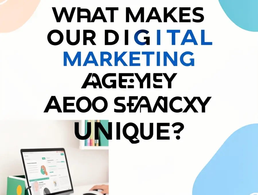 What Makes Our Digital Marketing Agency Unique?