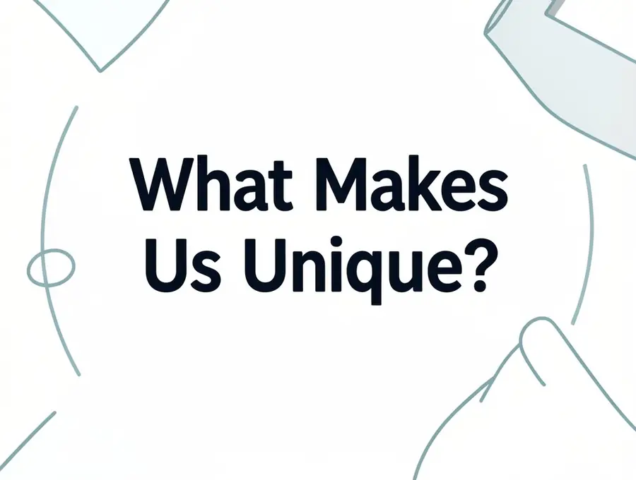 What Makes Us Unique?