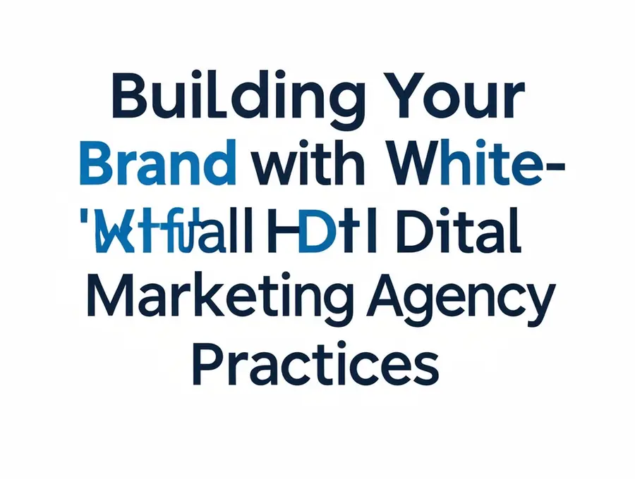 Building Your Brand with White-Hat Digital Marketing Agency Practices