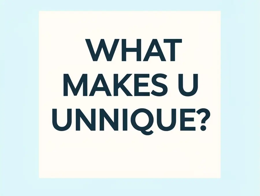 What Makes Us Unique?