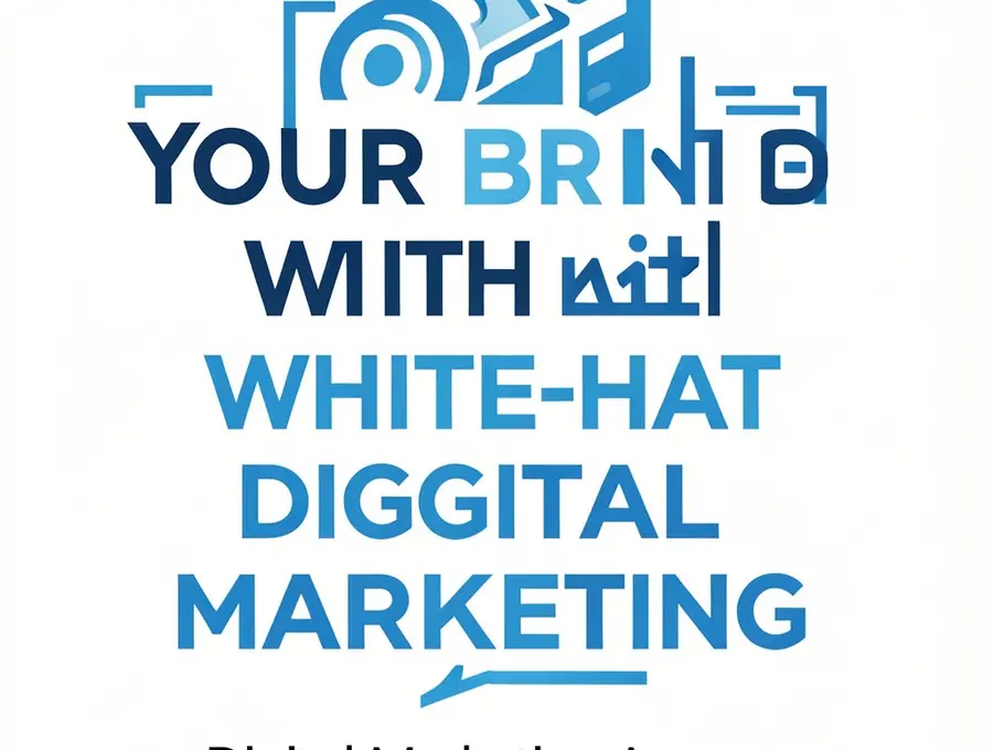 Building Your Brand with White-Hat Digital Marketing