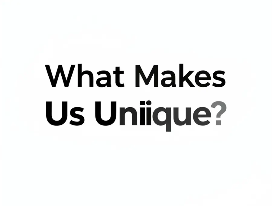 What Makes Us Unique?