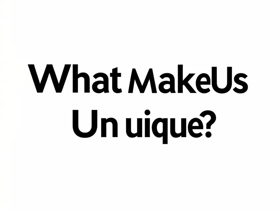 What Makes Us Unique?