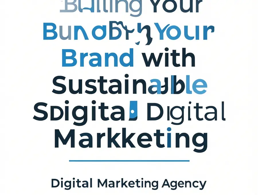 Building Your Brand with Sustainable Digital Marketing