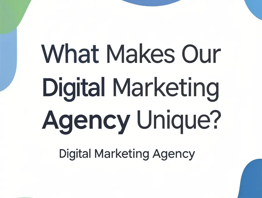 What Makes Our Digital Marketing Agency Unique?