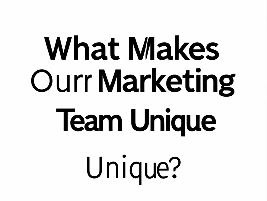 What Makes Our Marketing Team Unique?