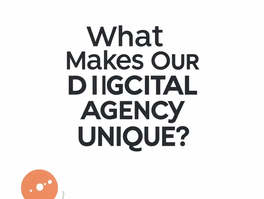 What Makes Our Digital Agency Unique?