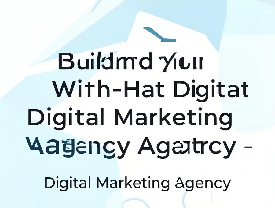 Building Your Brand with White-Hat Digital Marketing Agency Practices