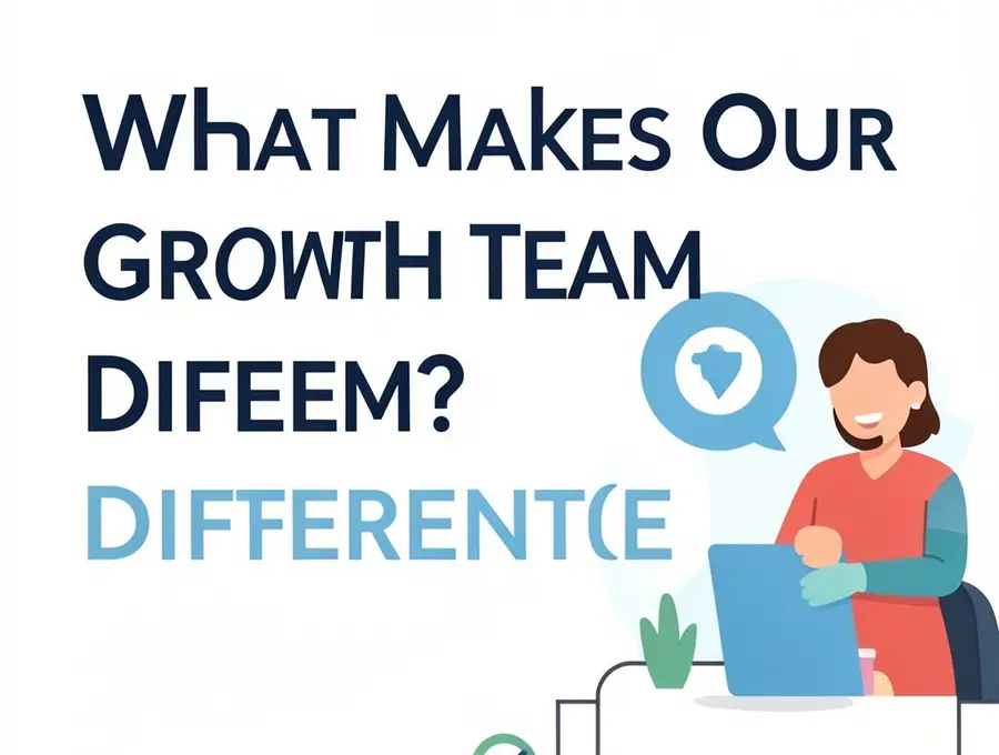 What Makes Our Growth Team Different?