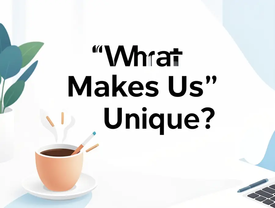 What Makes Us Unique?