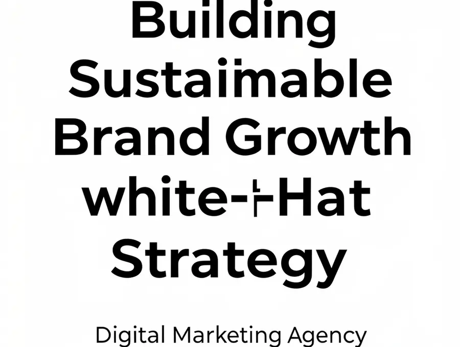 Building Sustainable Brand Growth with White-Hat Strategy