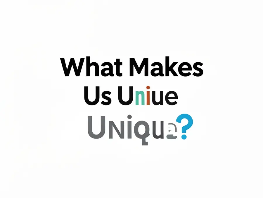 What Makes Us Unique?