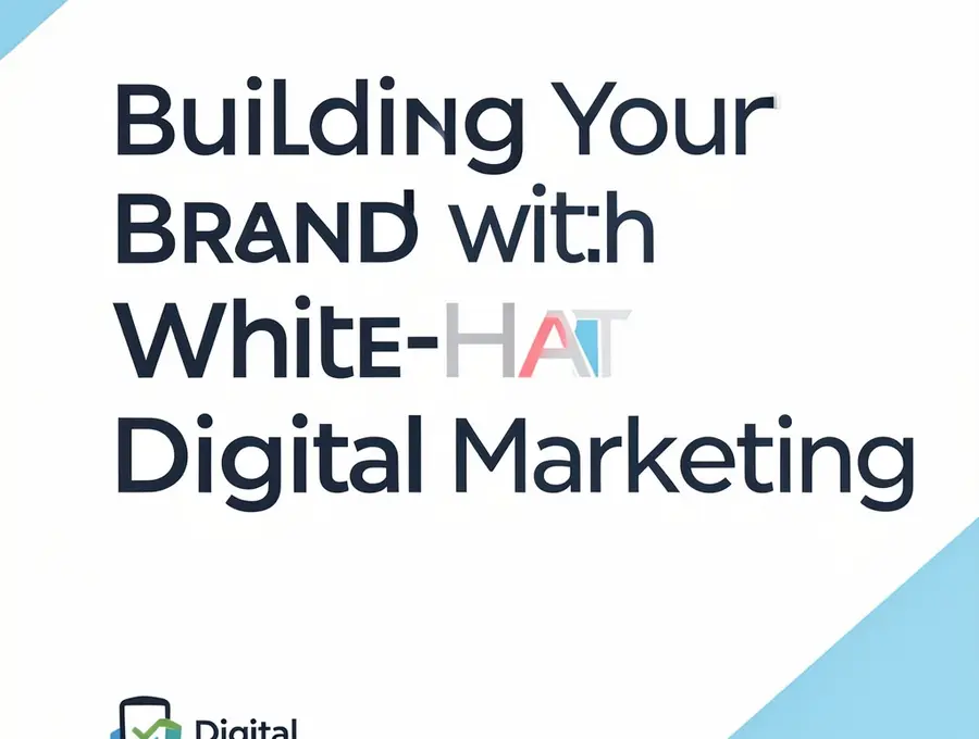 Building Your Brand with White-Hat Digital Marketing
