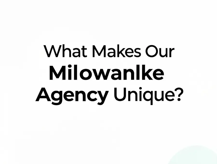 What Makes Our Milwaukee Agency Unique?