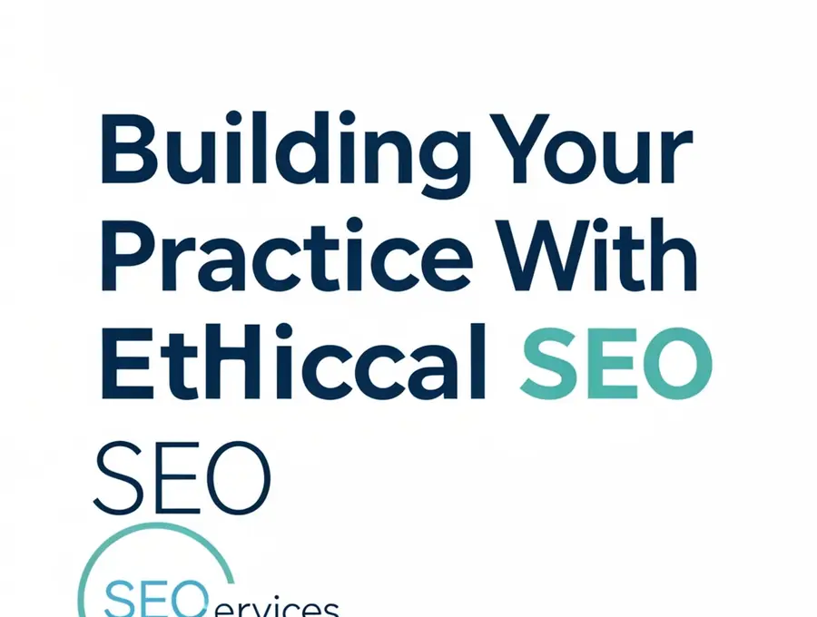Building Your Practice With Ethical SEO