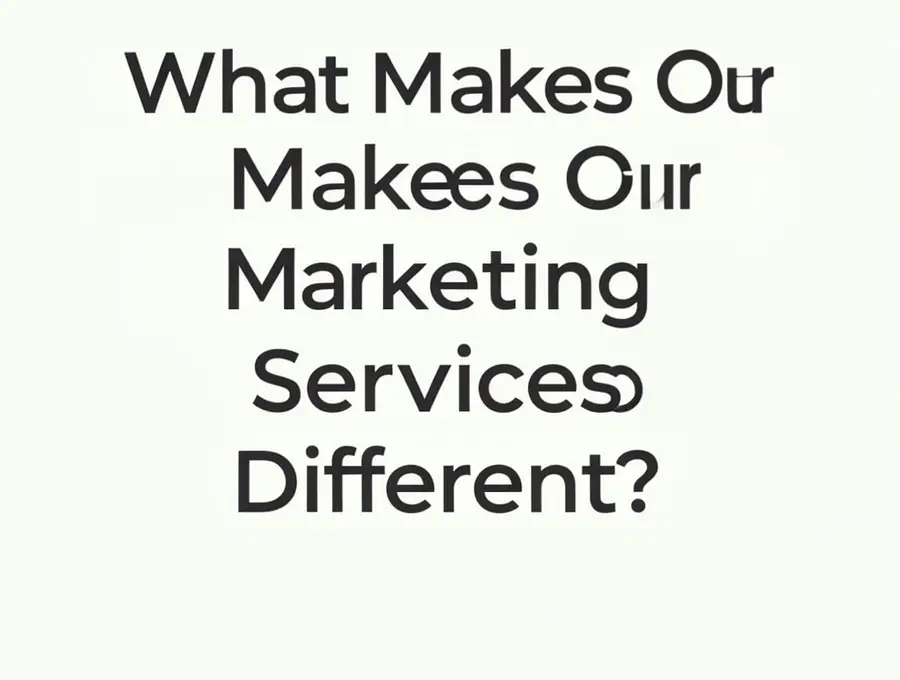 What Makes Our Marketing Services Different?