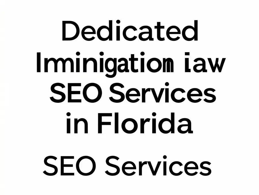Dedicated Immigration Law Firm SEO Services in Florida