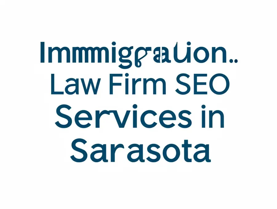 Immigration Law Firm SEO Services in Sarasota