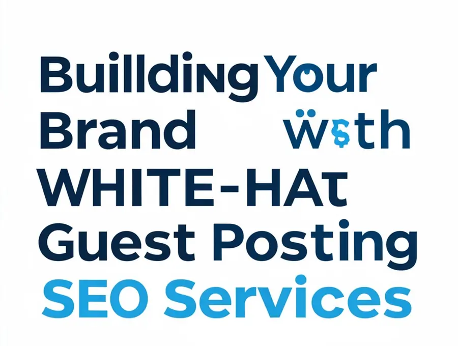 Building Your Brand with White-Hat Guest Posting