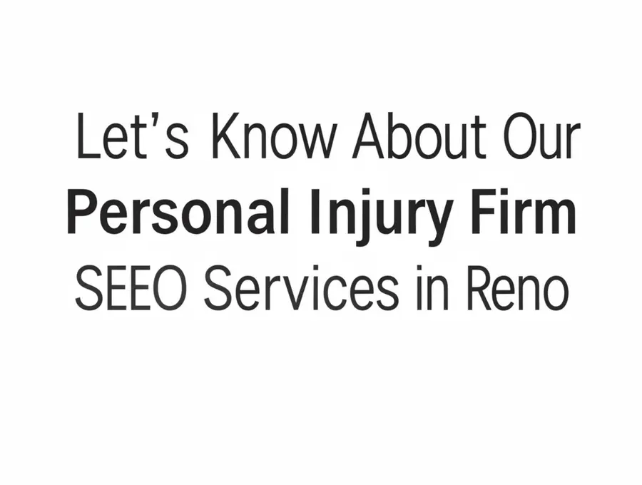 Let's Know About Our Personal Injury Law Firm SEO Services in Reno