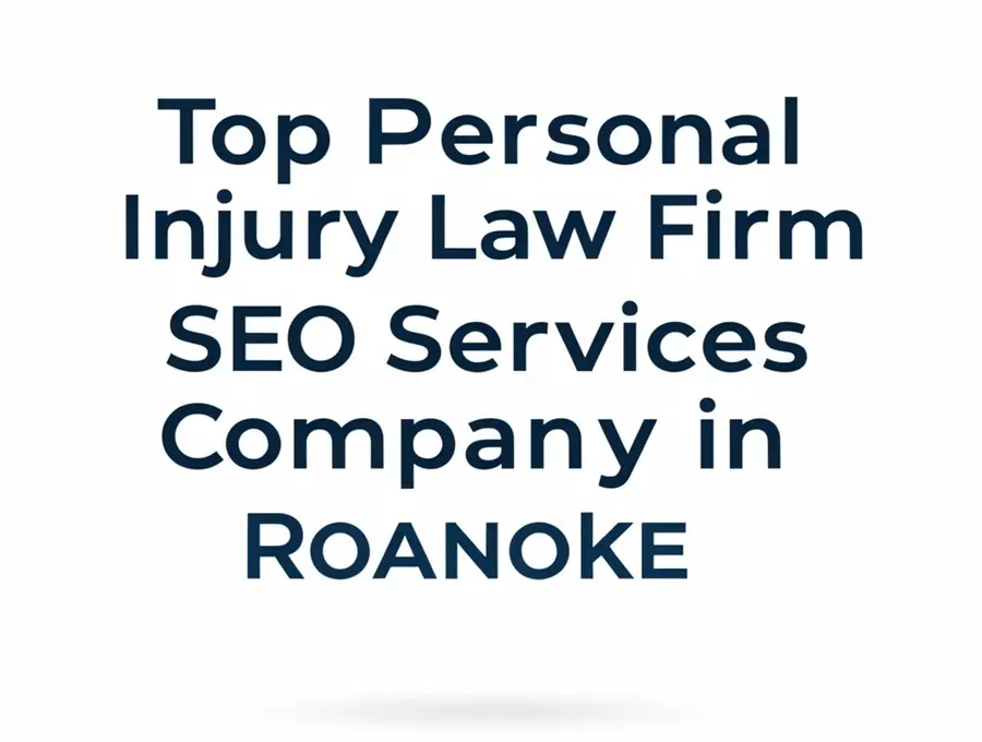 Top Personal Injury Law Firm SEO Services Company in Roanoke