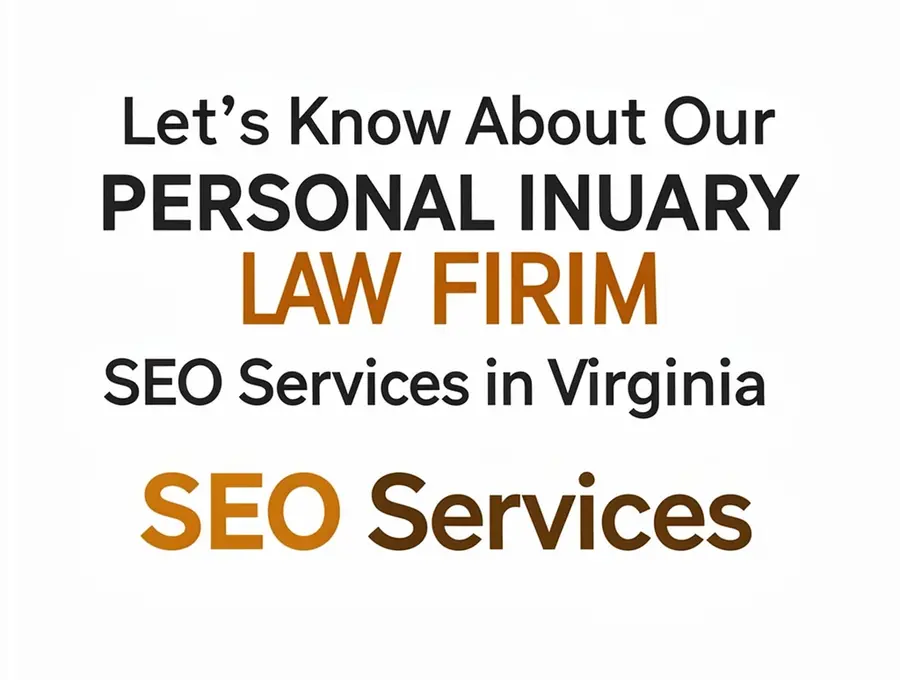 Let's Know About Our Personal Injury Law Firm SEO Services in Virginia