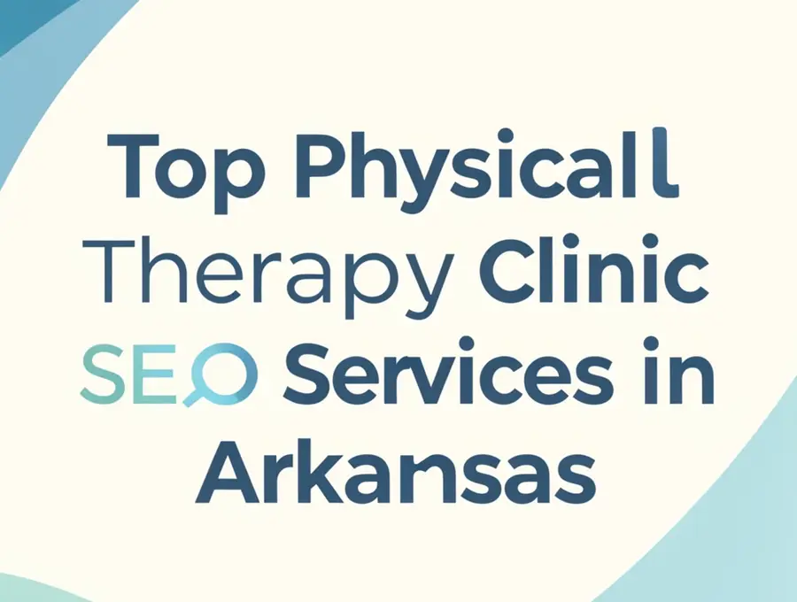Top Physical Therapy Clinic SEO Services in Arkansas