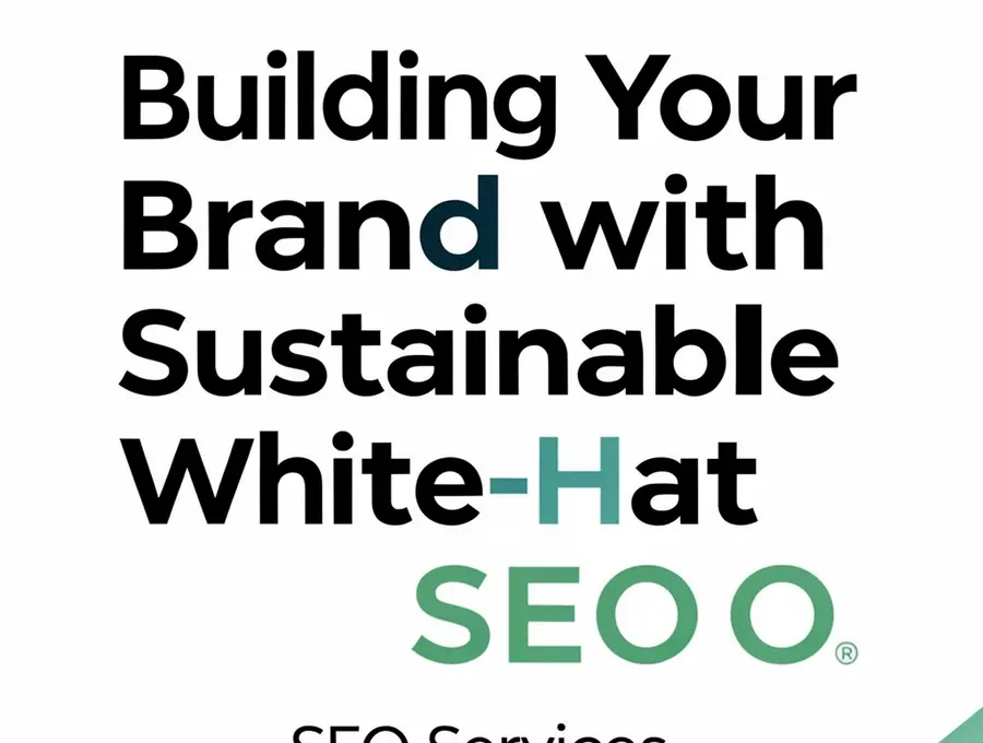 Building Your Brand with Sustainable White-Hat SEO