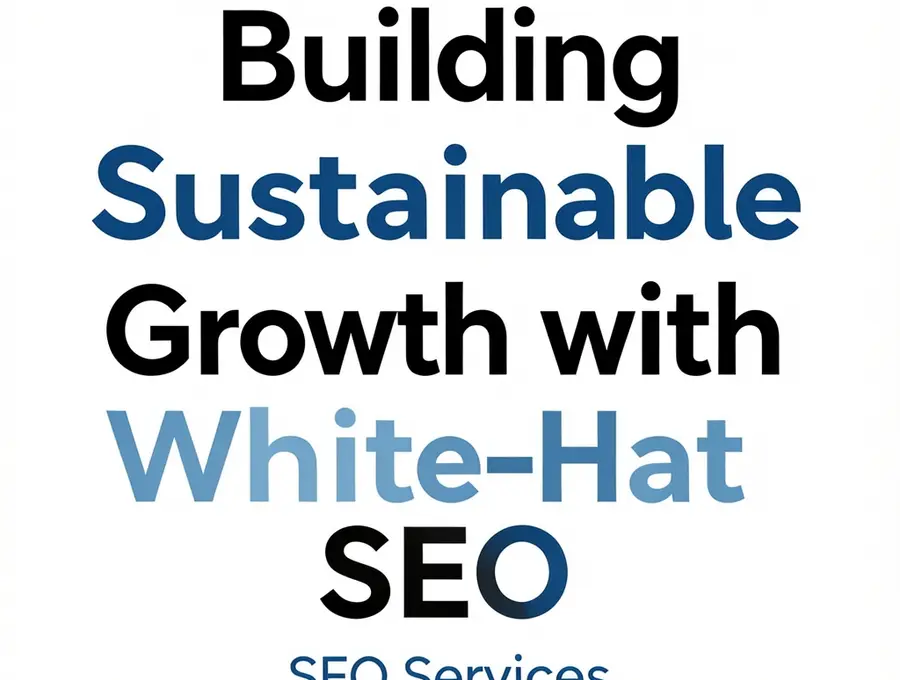 Building Sustainable Growth with White-Hat SEO