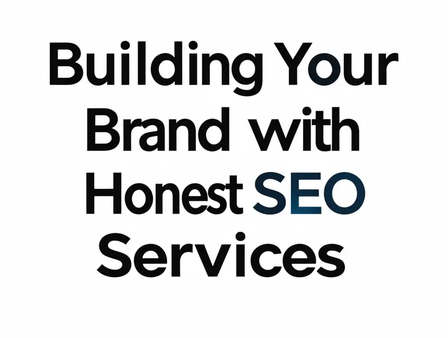 Building Your Brand with Honest SEO Services