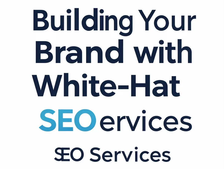 Building Your Brand with White-Hat SEO Services
