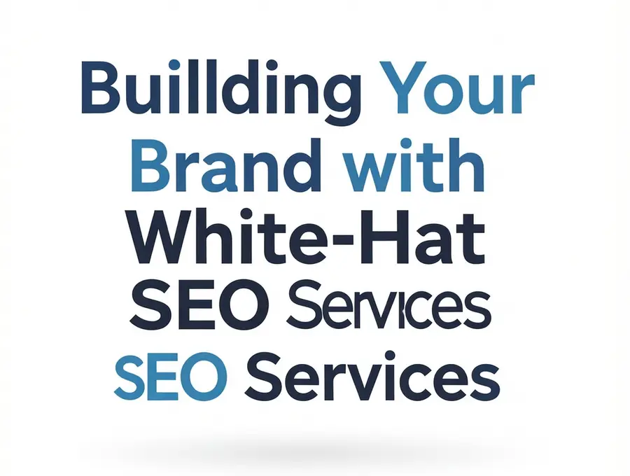 Building Your Brand with White-Hat SEO Services