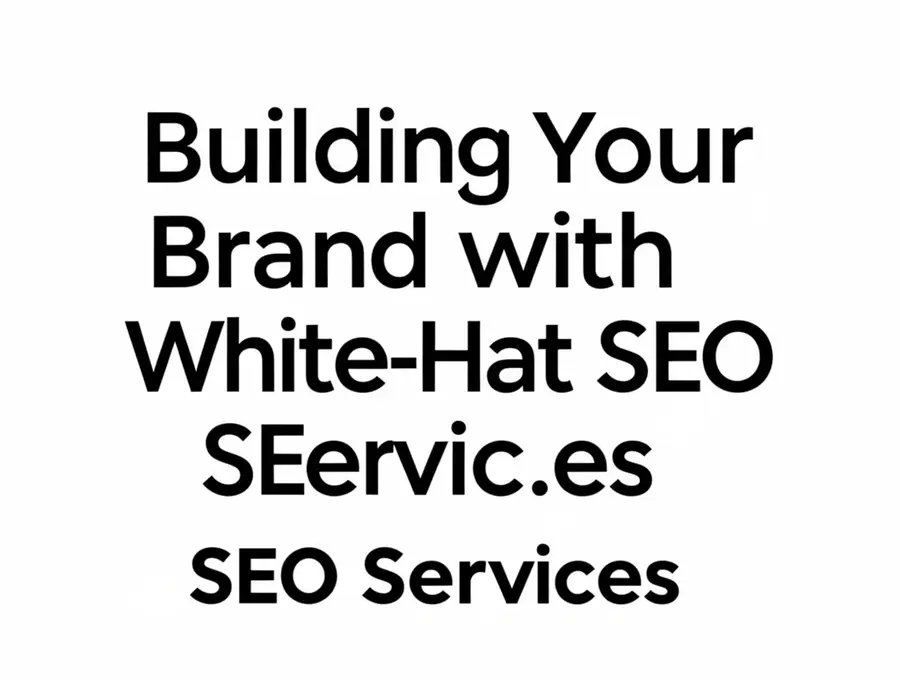 Building Your Brand with White-Hat SEO Services