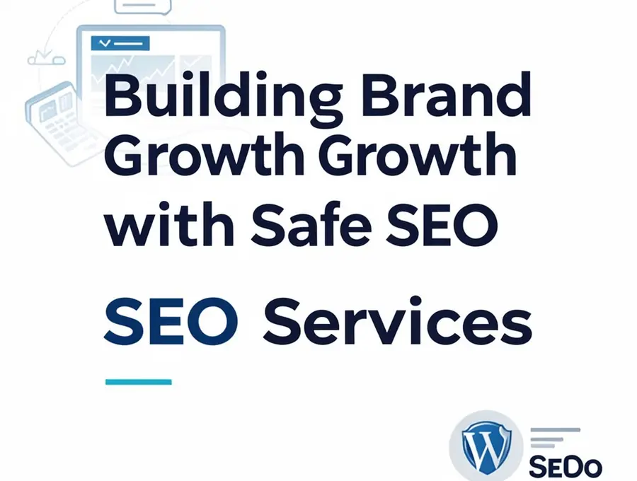 Building Brand Growth with Safe SEO Services