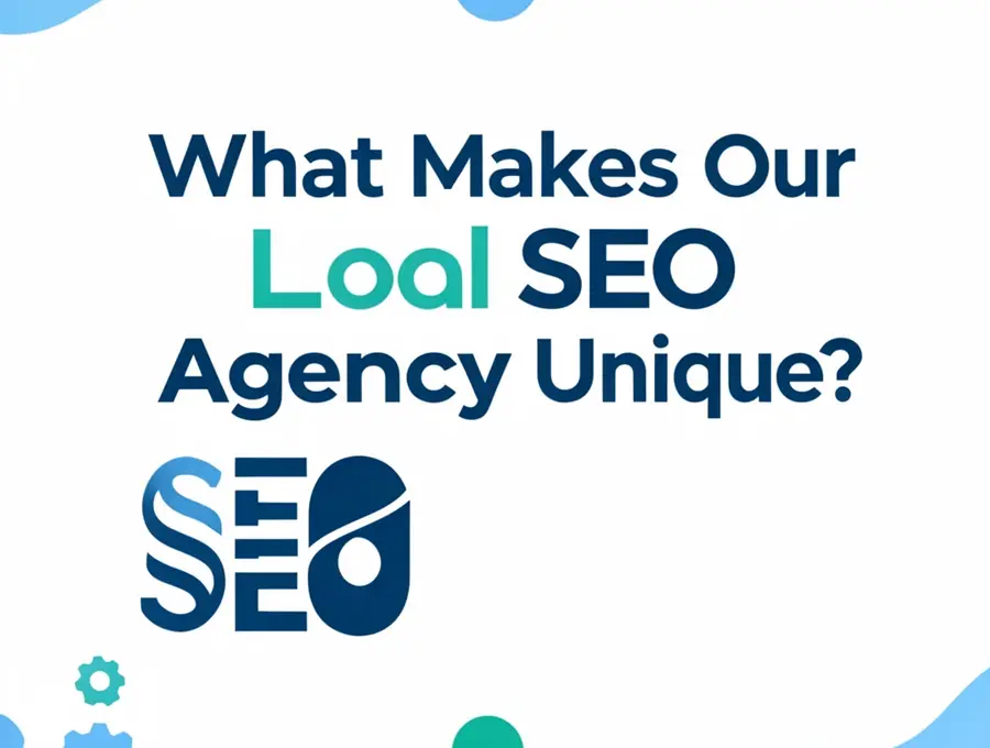 What Makes Our Local SEO Agency Unique?