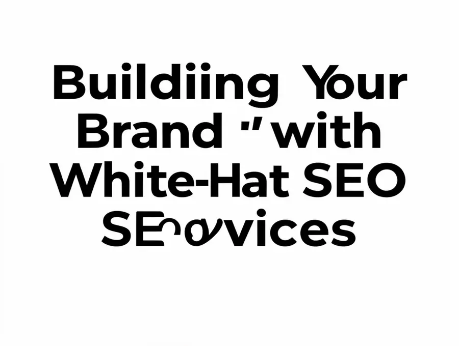 Building Your Brand with White-Hat SEO Services