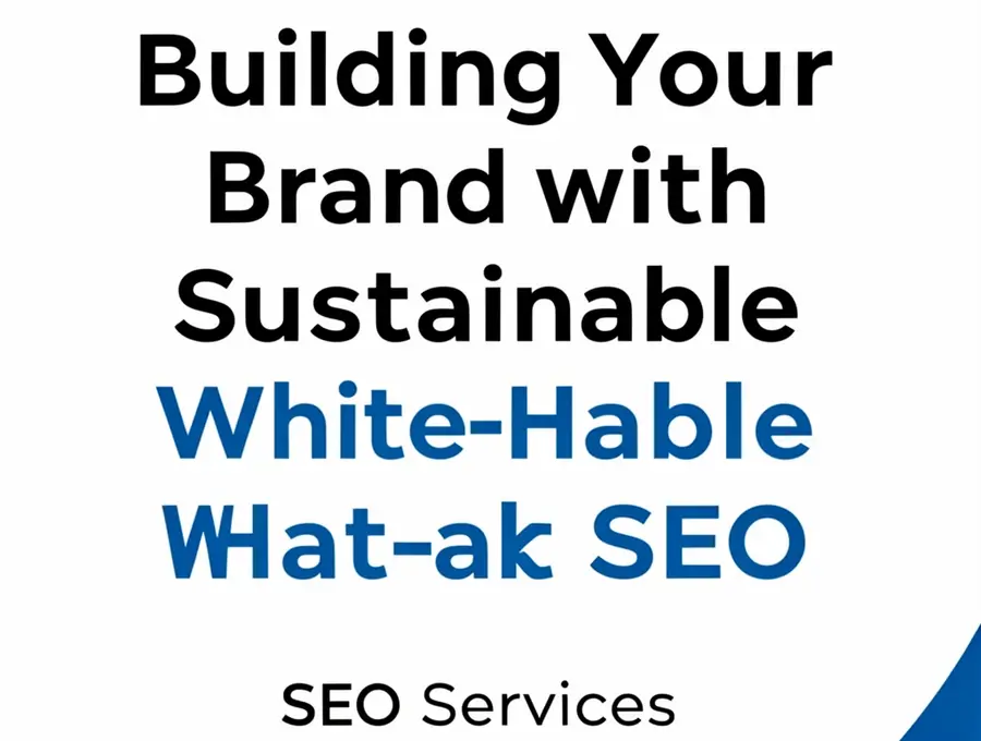 Building Your Brand with Sustainable White-Hat SEO