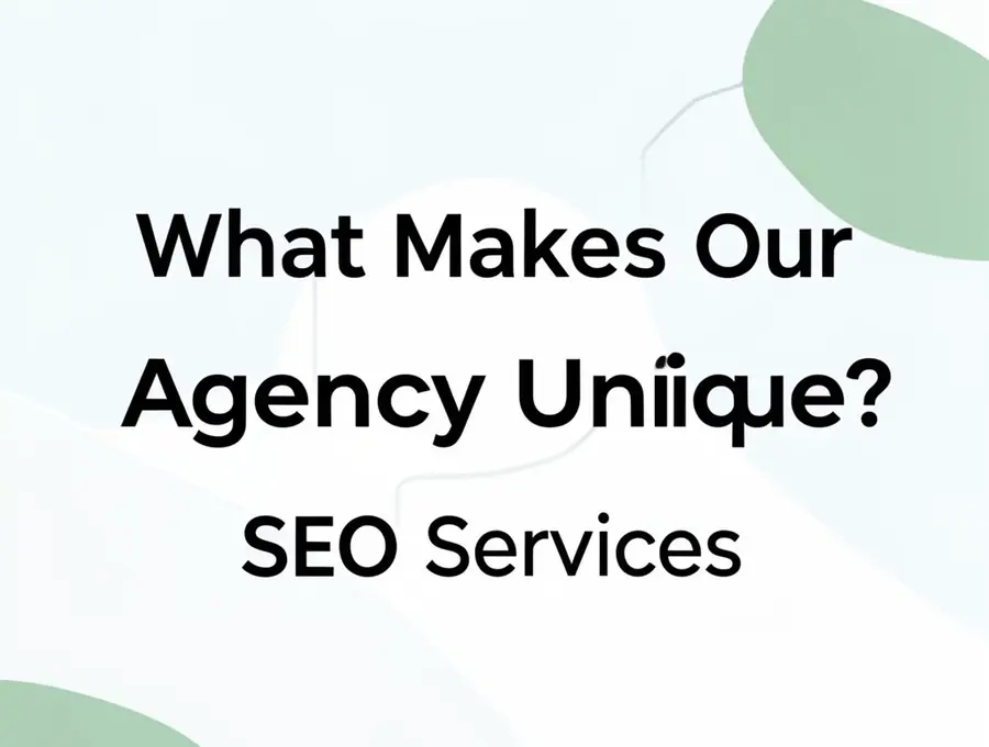 What Makes Our Agency Unique?