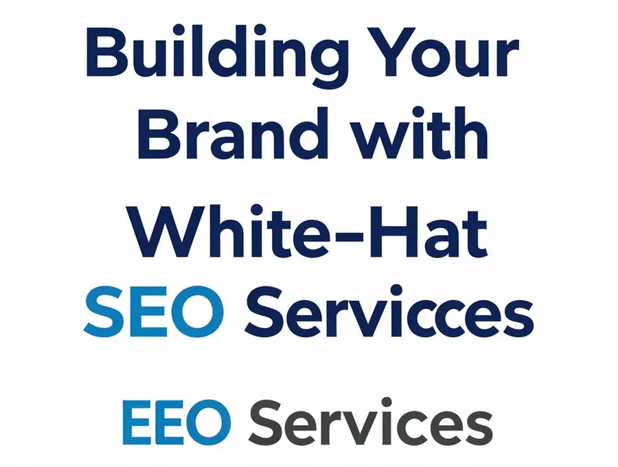 Building Your Brand with White-Hat SEO Services