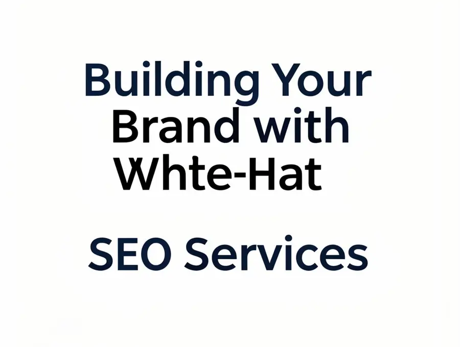 Building Your Brand with White-Hat SEO Services