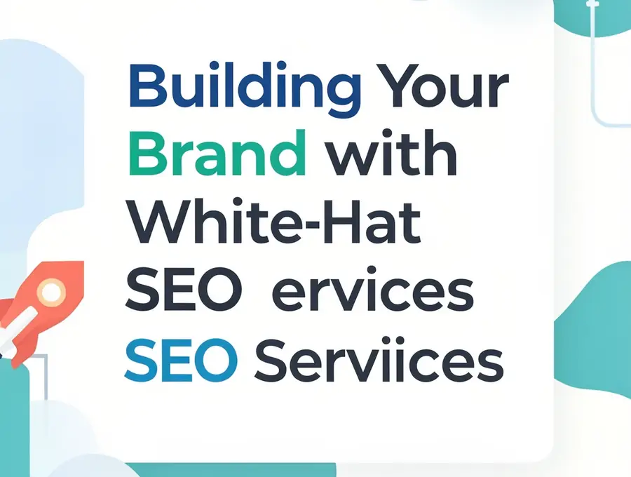 Building Your Brand with White-Hat SEO Services