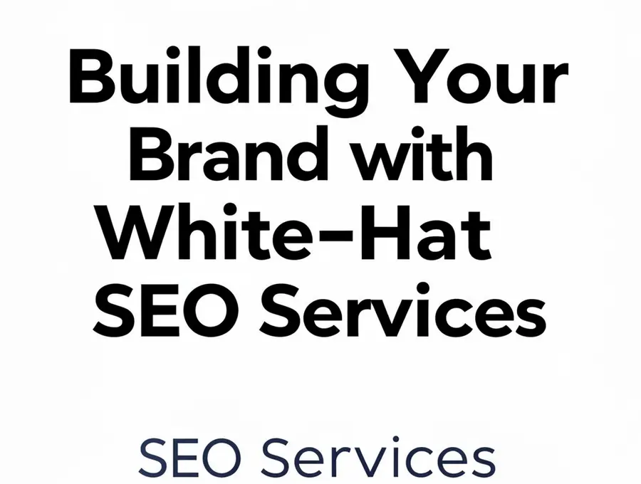 Building Your Brand with White-Hat SEO Services