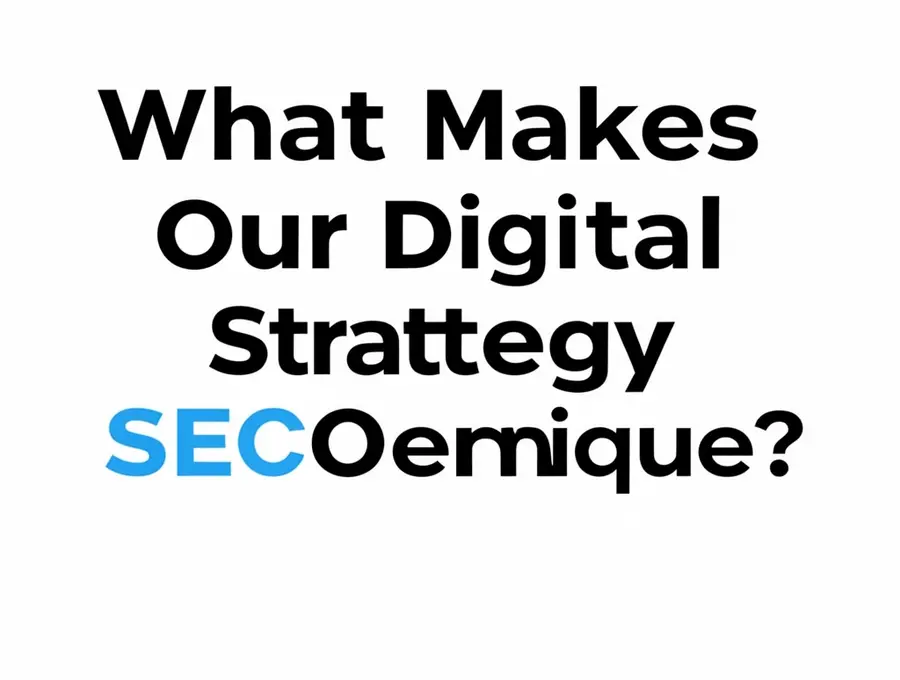 What Makes Our Digital Strategy Unique?