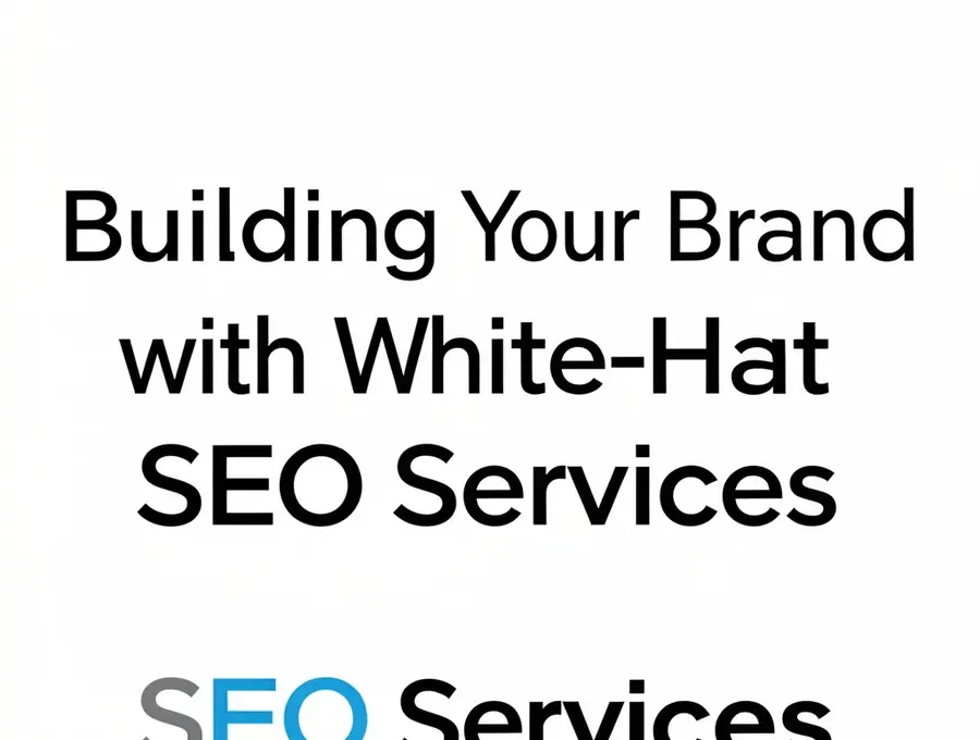 Building Your Brand with White-Hat SEO Services